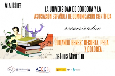 La UCO lee Ciencia | Hoy ‘Editando genes: recorta, pega y colorea’ de Lluís Montoliu